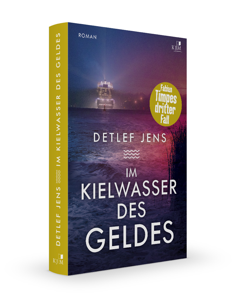 Titelbild des neuen Krimi Im Kielwasser des Geldes, mit Yachtdetektiv Fabian Timpe's Ermittlungen in Norddeutschland