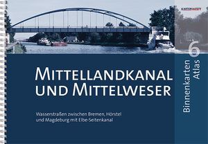 Binnenkarten Atlas 6 - Mittellandkanal und Mittelweser