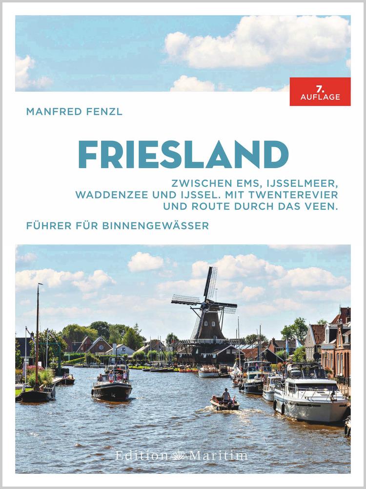 Friesland - Zwischen Ems und Ijsselmeer. Mit Route durch das Veen